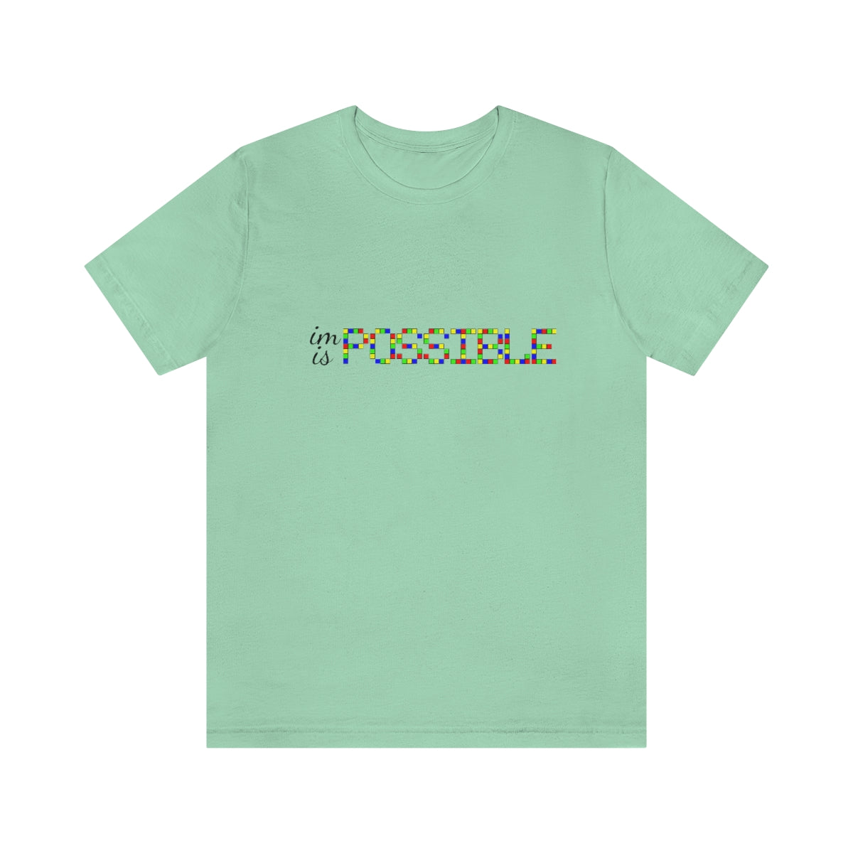 Unisex Jersey Short Sleeve Tee "Impossible is possible"