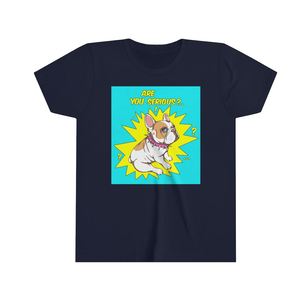 Youth Short Sleeve Tee "French bulldog are you serious?"