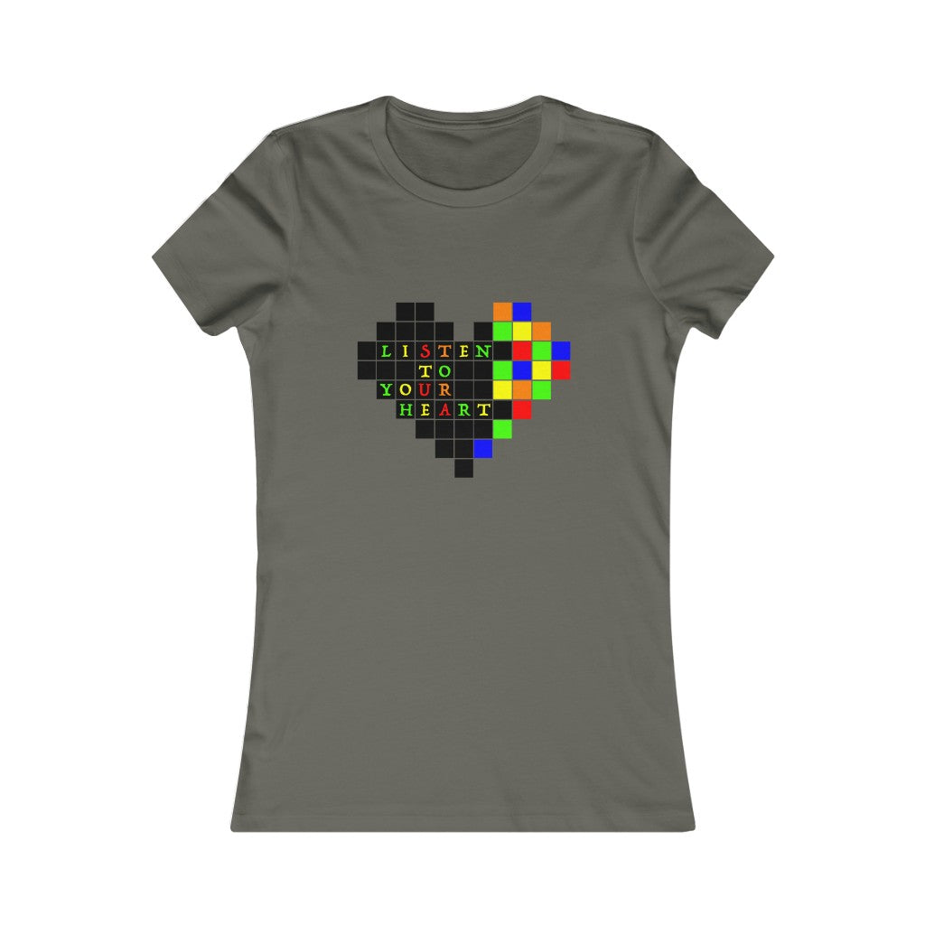 Women's Favorite Tee "Listen to your heart"