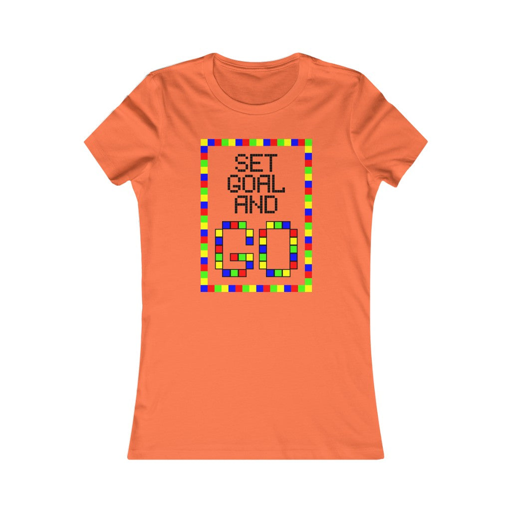 Women's Favorite Tee "Set goal and GO"