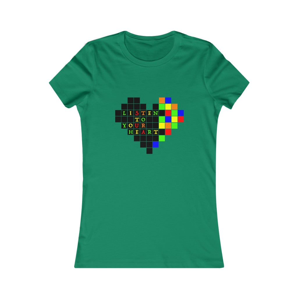 Women's Favorite Tee "Listen to your heart"