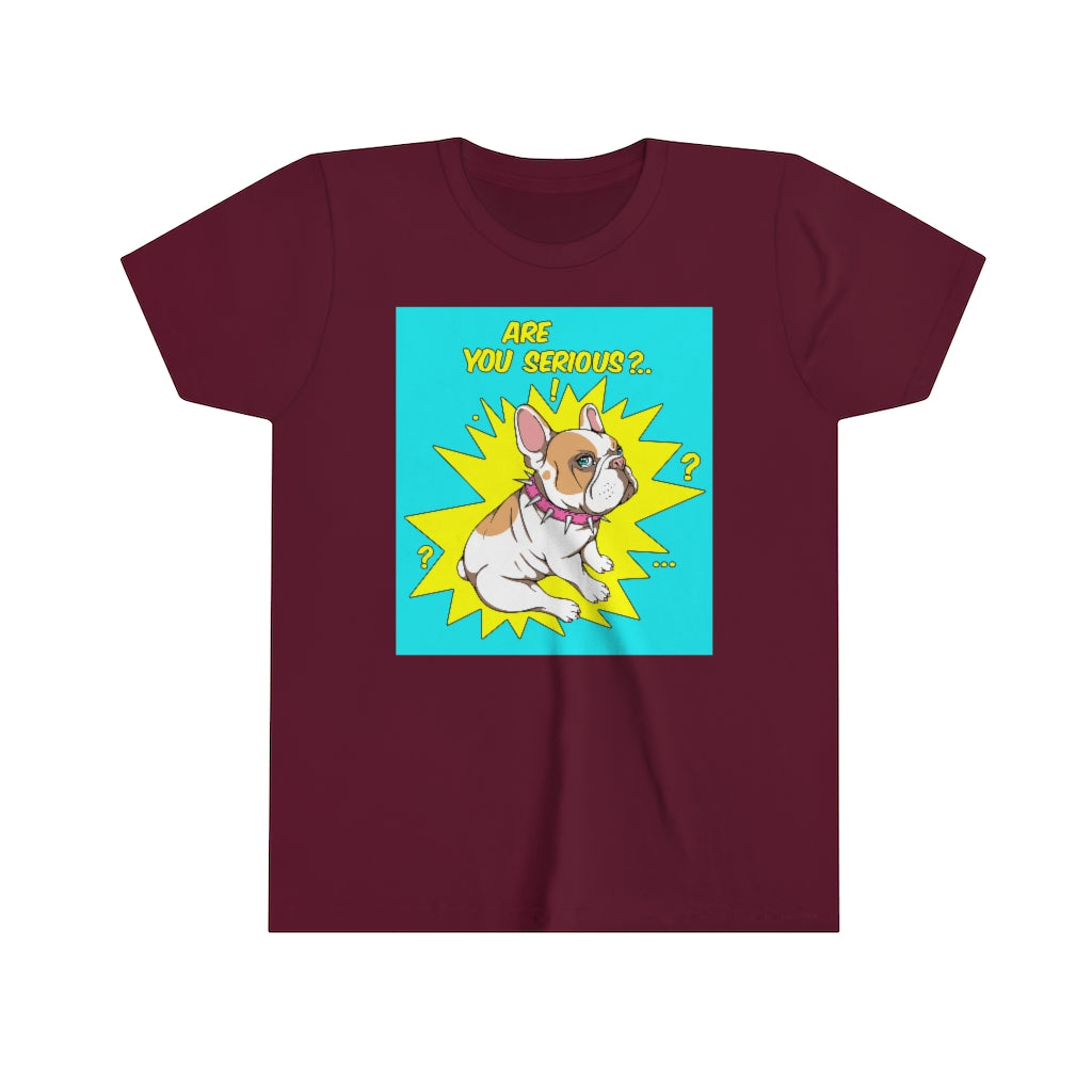 Youth Short Sleeve Tee "French bulldog are you serious?"
