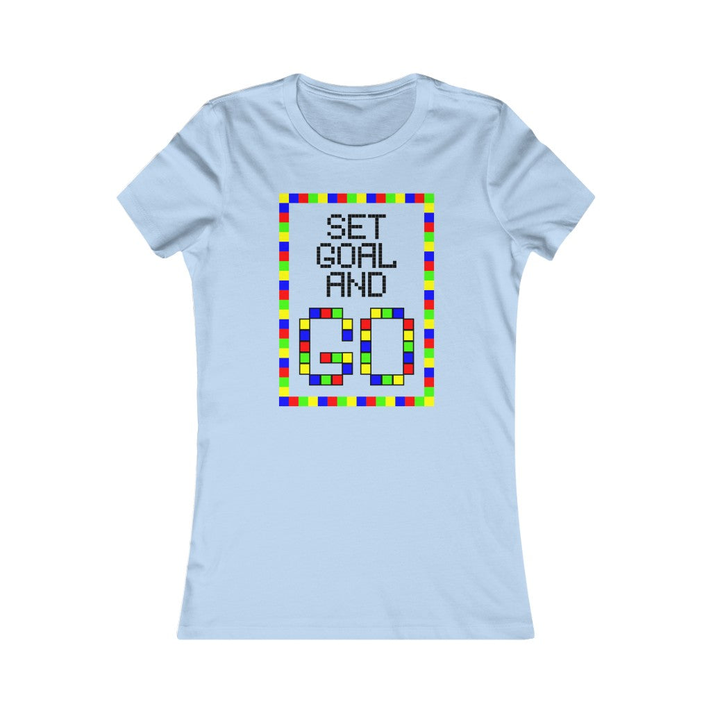 Women's Favorite Tee "Set goal and GO"