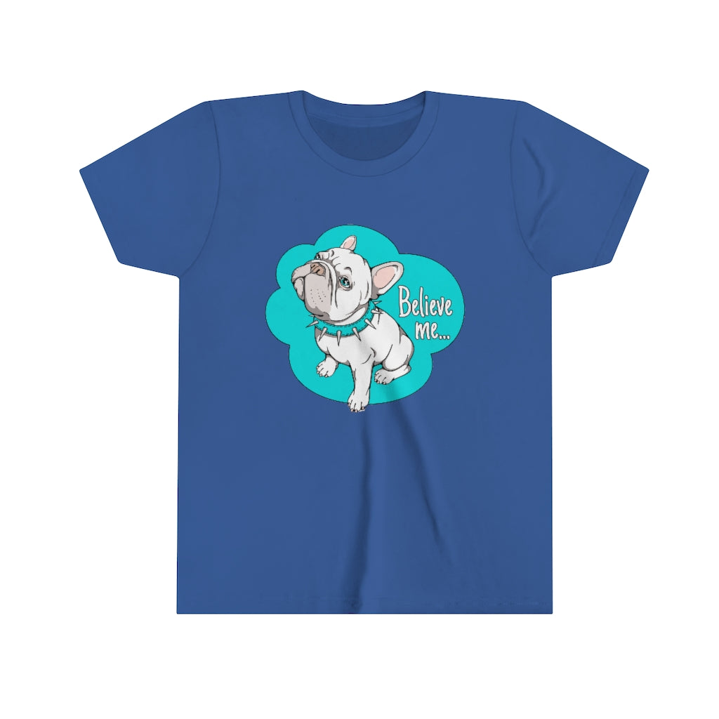 Youth Short Sleeve Tee "French bulldog believe me…"