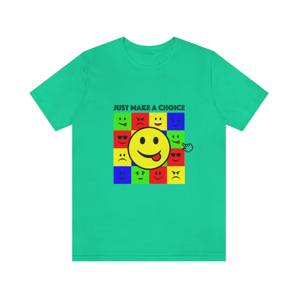 Unisex Jersey Short Sleeve Tee "Make a choice"