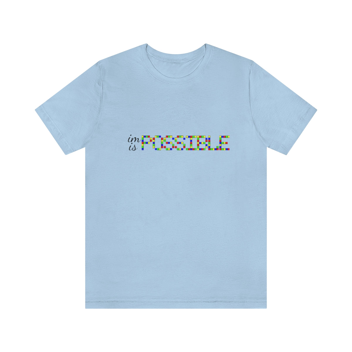 Unisex Jersey Short Sleeve Tee "Impossible is possible"