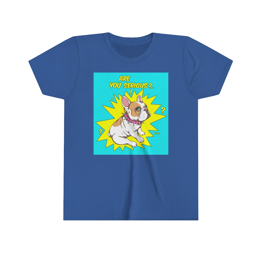 Youth Short Sleeve Tee "French bulldog are you serious?"