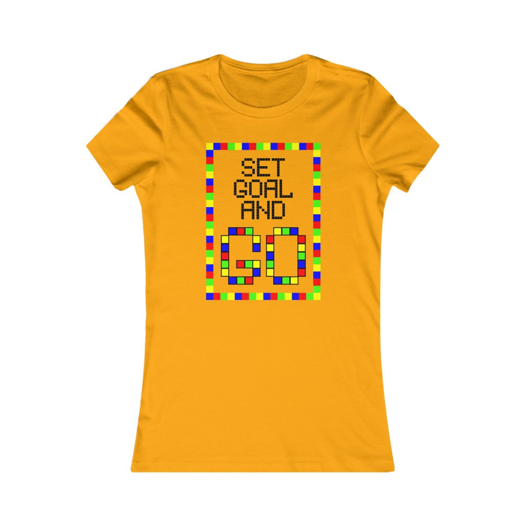 Women's Favorite Tee "Set goal and GO"