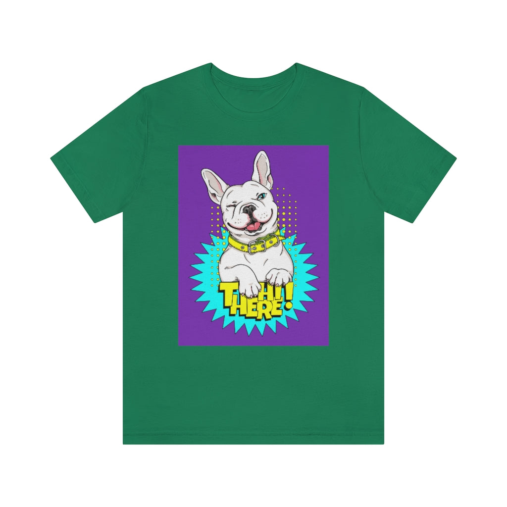 Unisex Jersey Short Sleeve Tee "French bulldog Hi there"