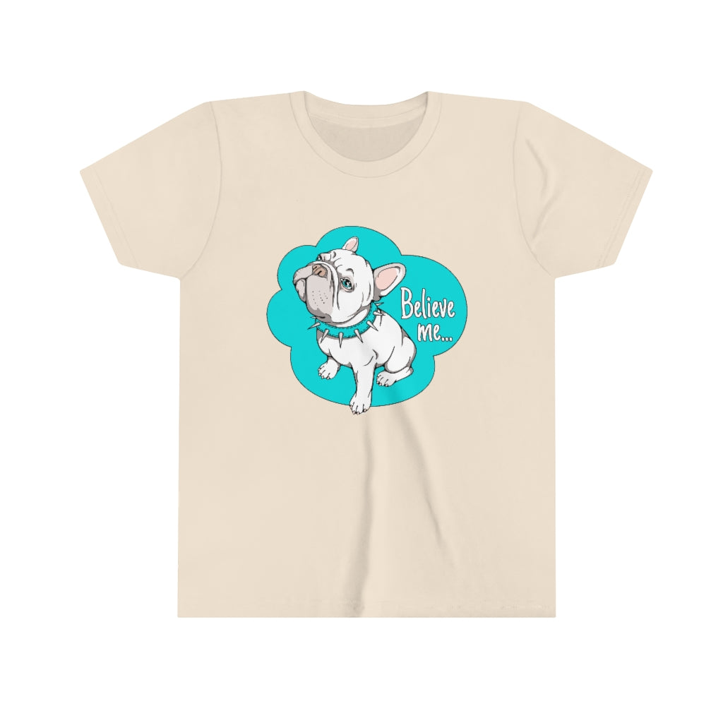 Youth Short Sleeve Tee "French bulldog believe me…"