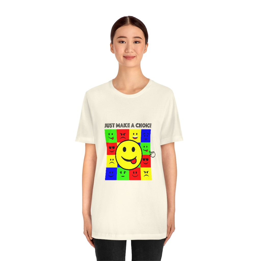 Unisex Jersey Short Sleeve Tee "Make a choice"