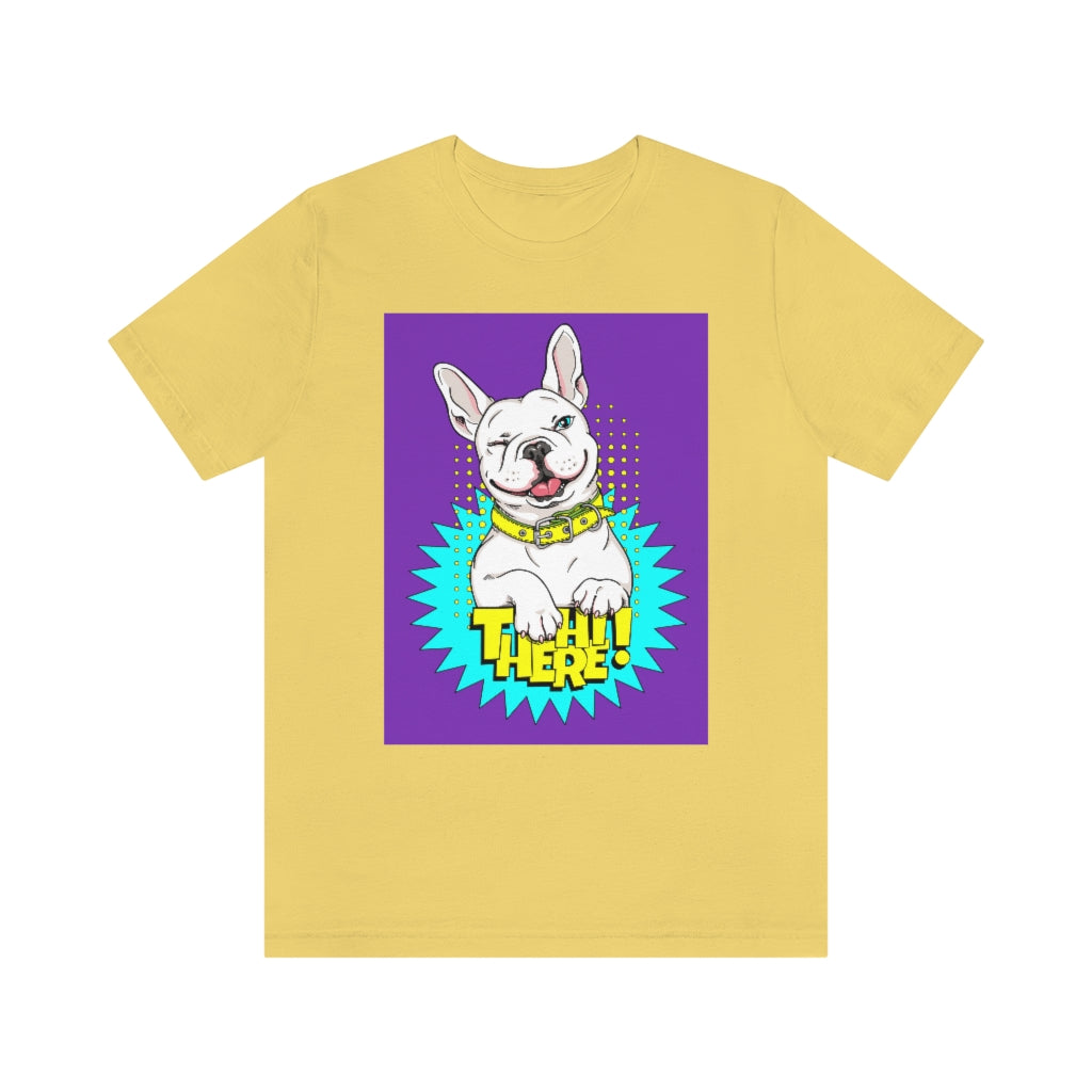 Unisex Jersey Short Sleeve Tee "French bulldog Hi there"