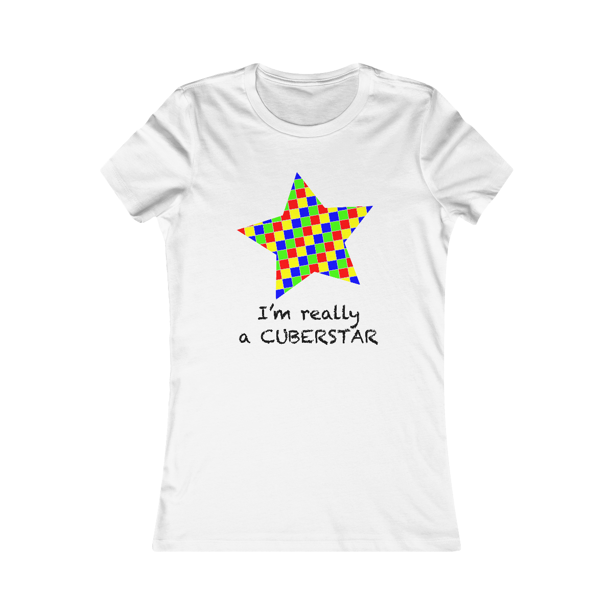 Women's Favorite Tee "I'm really a cuberstar"