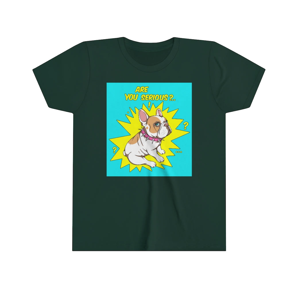 Youth Short Sleeve Tee "French bulldog are you serious?"