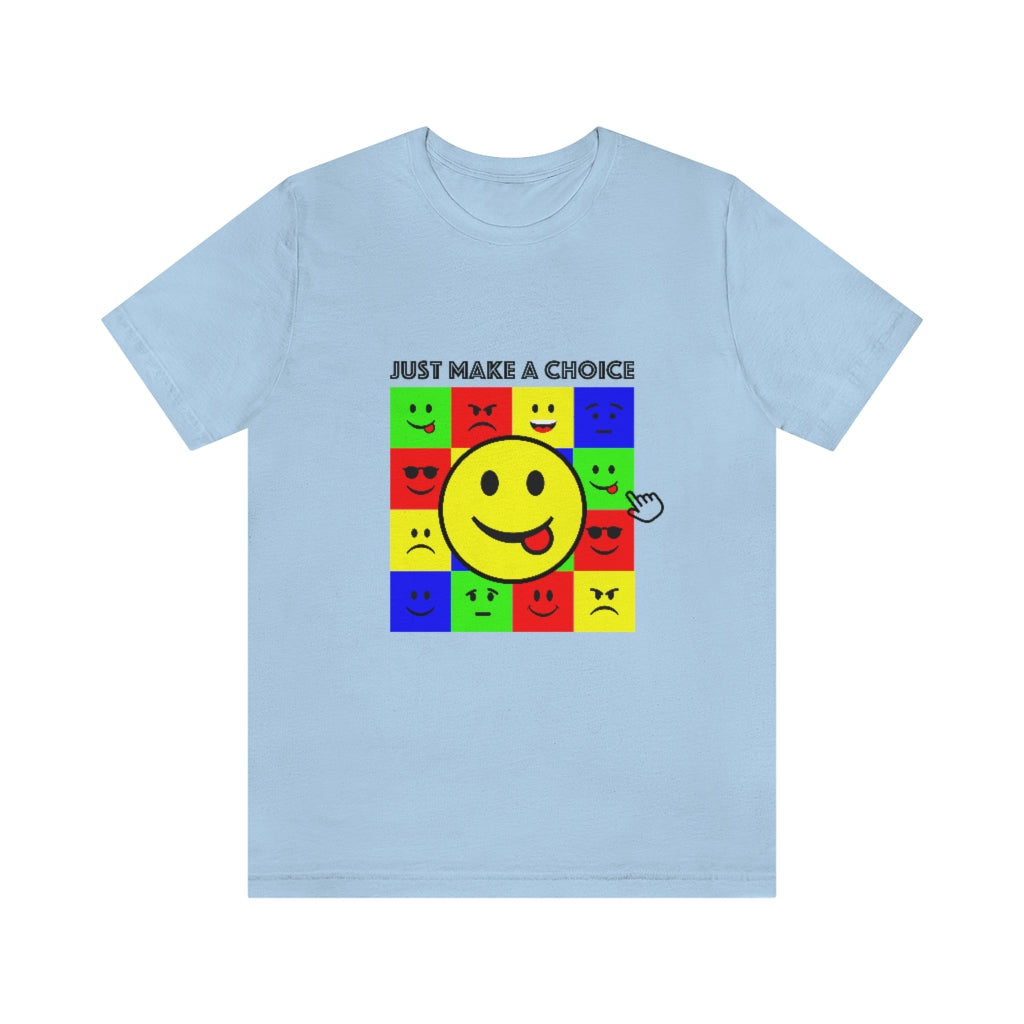 Unisex Jersey Short Sleeve Tee "Make a choice"