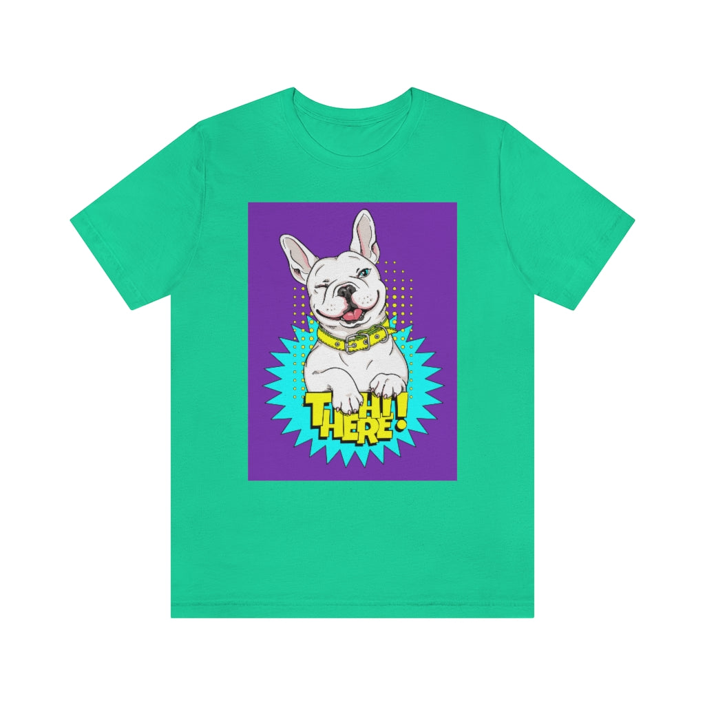 Unisex Jersey Short Sleeve Tee "French bulldog Hi there"