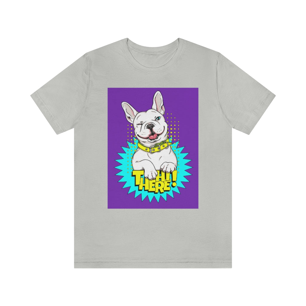 Unisex Jersey Short Sleeve Tee "French bulldog Hi there"