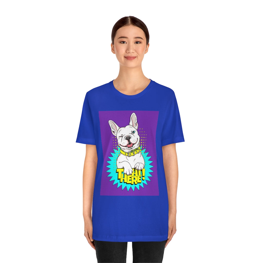 Unisex Jersey Short Sleeve Tee "French bulldog Hi there"