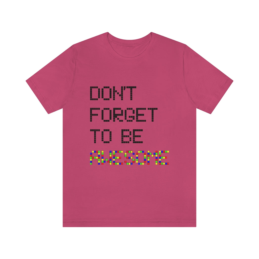 Unisex Jersey Short Sleeve Tee "Don't forget to be awesome"