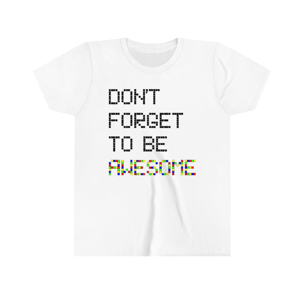 Youth Short Sleeve Tee "Don't forget to be awesome"