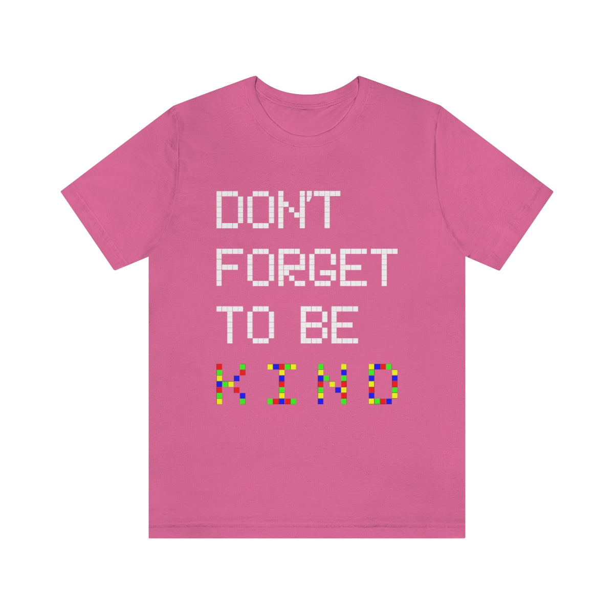 Unisex Jersey Short Sleeve Tee "Pink shirt DAY Don't forget to be KIND"