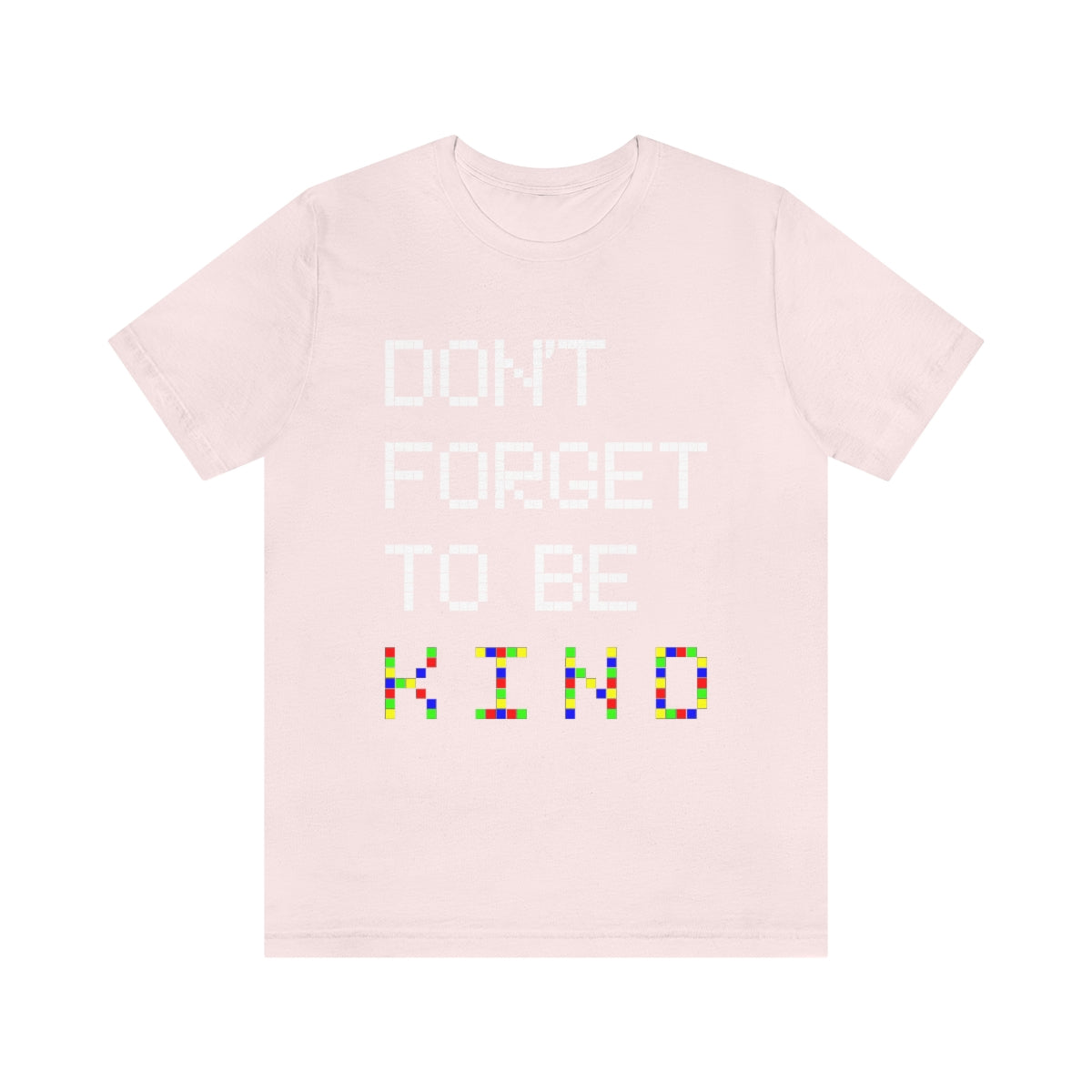 Unisex Jersey Short Sleeve Tee "Pink shirt DAY Don't forget to be KIND"