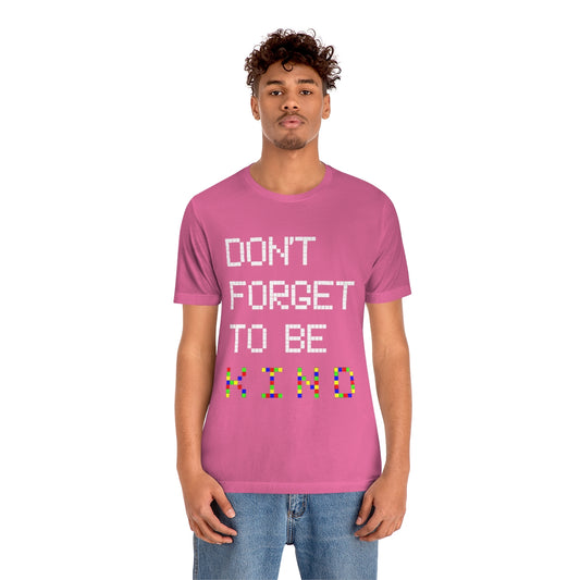 Unisex Jersey Short Sleeve Tee "Pink shirt DAY Don't forget to be KIND"