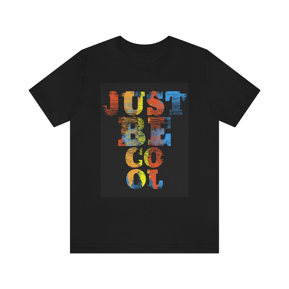 Unisex Jersey Short Sleeve Tee "Just be cool"