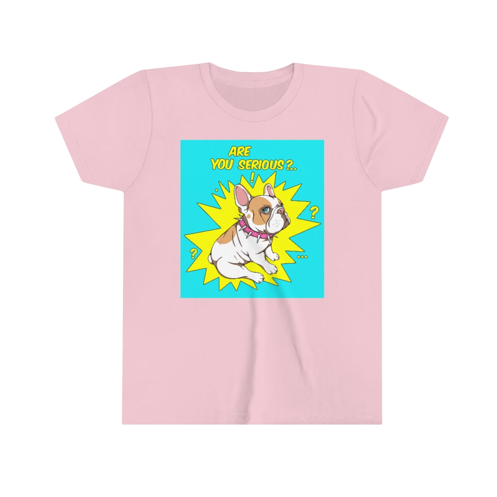Youth Short Sleeve Tee "French bulldog are you serious?"