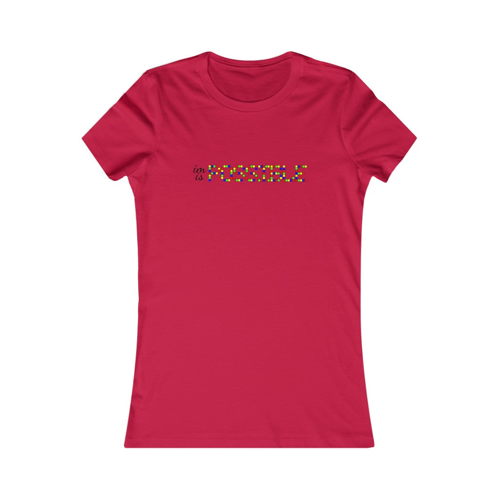 Women's Favorite Tee "Impossible is possible"