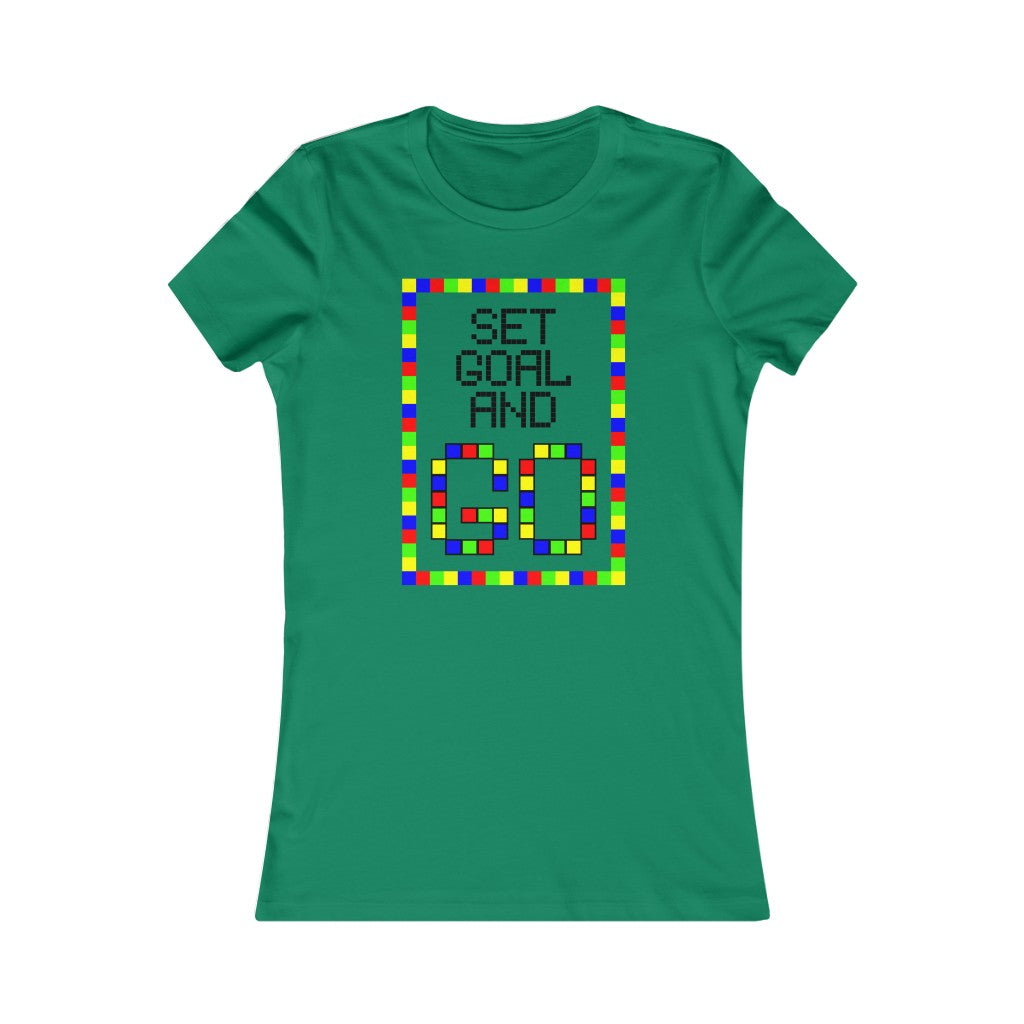 Women's Favorite Tee "Set goal and GO"