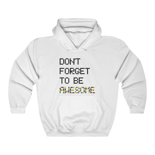 Unisex Heavy Blend™ Hooded Sweatshirt "Don't forget to be awesome"